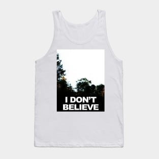 I Don't Believe - X Files Parody Design Tank Top